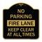 Signmission No Parking Fire Lane Keep Clear All Times, Black & Gold Aluminum Sign, 18" x 18", BG-1818-23620 A-DES-BG-1818-23620 - alternate 1